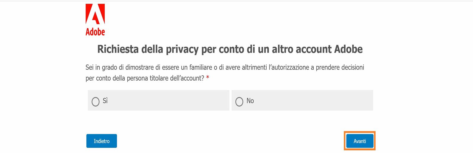 La schermata Richiesta della privacy mostra un messaggio di conferma (Sì/No) in cui puoi specificare se puoi fornire prove che dimostrano la tua autorizzazione a prendere decisioni per conto del titolare dell'account.