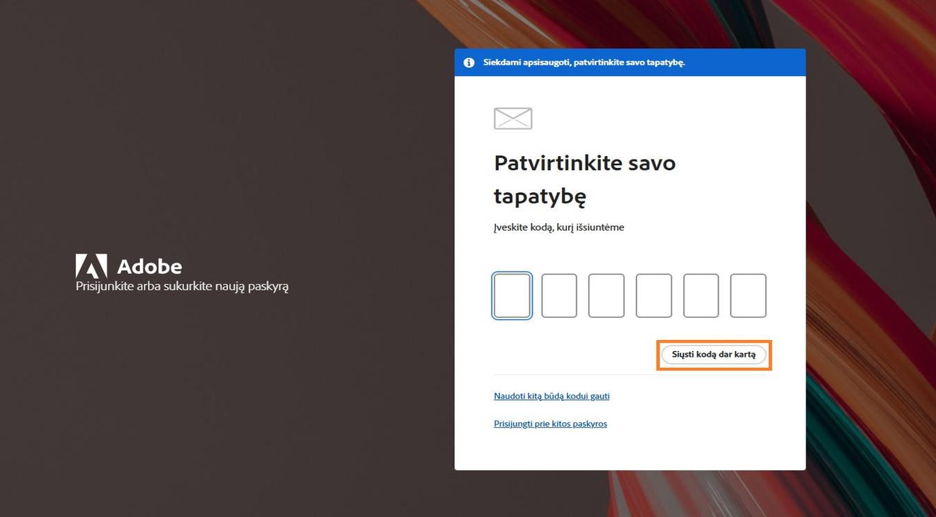 Mygtukas „Siųsti kodą iš naujo“ lange „Patvirtinkite tapatybę“ leidžia prašyti naujo patvirtinimo kodo.