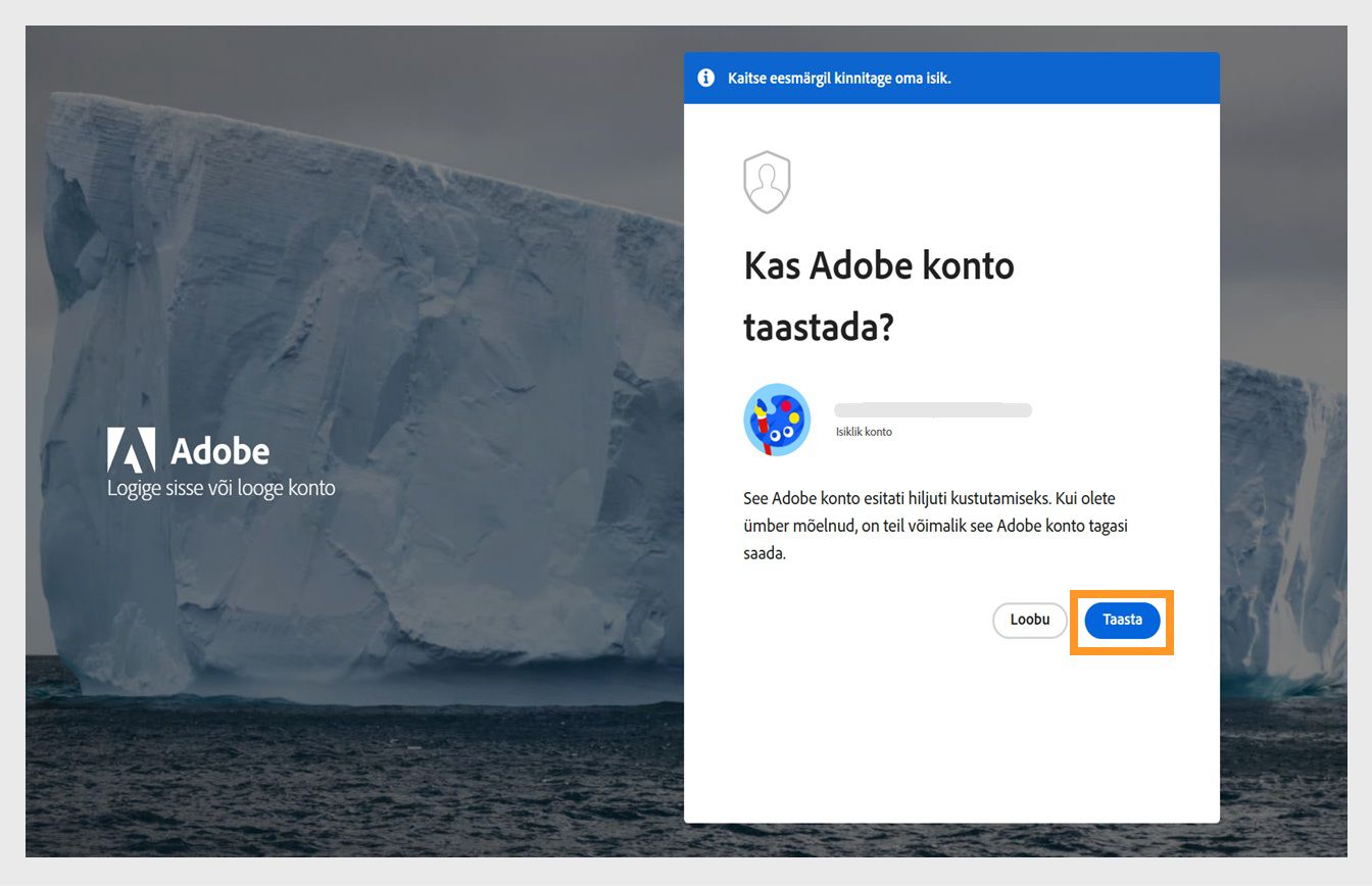 Sisselogimislehel aknas Taasta Adobe konto asuv nupp Taasta võimaldab teil oma hiljuti kustutatud konto uuesti aktiveerida.
