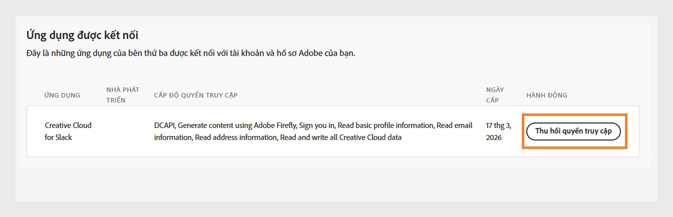 Nút Thu hồi quyền truy cập trong cột Hành động ở phần Ứng dụng đã kết nối cho phép bạn thu hồi quyền truy cập ứng dụng bên thứ ba vào tài khoản Adobe của mình.