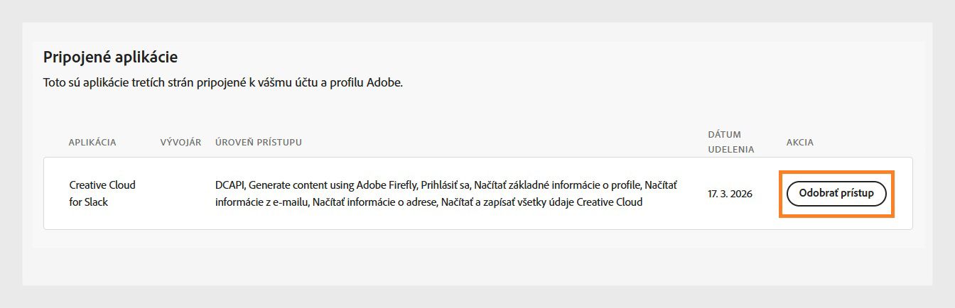 Tlačidlo Zrušiť prístup, dostupné v stĺpci Akcia v sekcii Pripojené aplikácie, vám umožňuje zrušiť prístup aplikácií tretích strán k vášmu kontu Adobe.