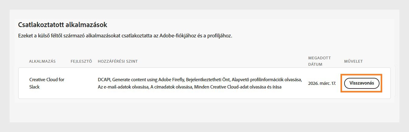 A Hozzáférés visszavonása gomb, amely a Csatlakoztatott alkalmazások szakasz Művelet oszlopában érhető el, lehetővé teszi a harmadik féltől származó alkalmazás-hozzáférés visszavonását az Adobe-fiókjából.