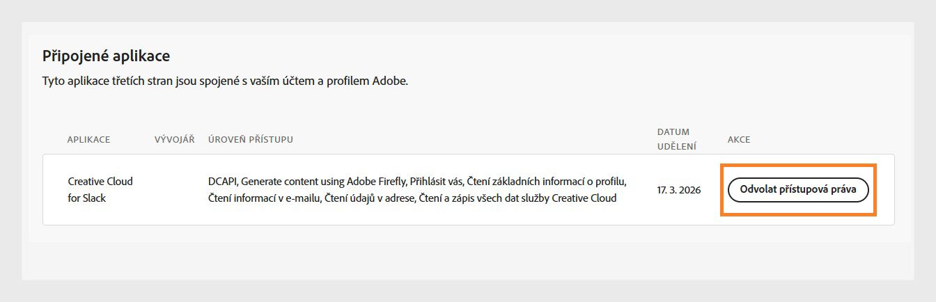Tlačítko Zrušit přístup, dostupné ve sloupci Akce v sekci Připojené aplikace, umožňuje zrušit přístup aplikací třetích stran k vašemu účtu Adobe.