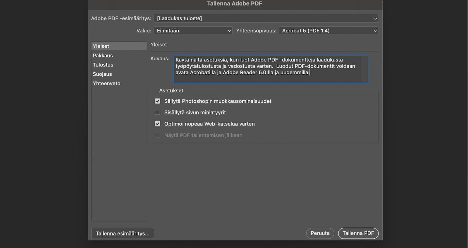Tallenna Adobe PDF -valintaikkuna on auki, ja siinä näkyy Yleiset-asetuksia, joilla voi säilyttää tiedoston muokkauskelpoisuuden, upottaa tiedostoon pikkukuvan ja optimoida tiedoston verkkoa varten.