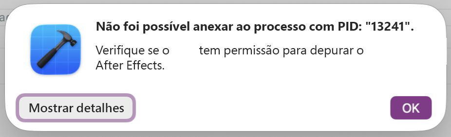 O diálogo do Xcode que aparece quando a conexão ao After Effects falha, exibindo "Could not attach to pid" com os botões "Show Details" e "OK".