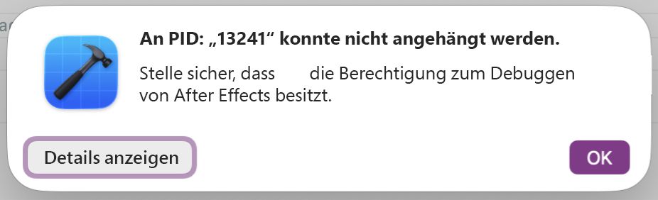 Der Xcode-Dialog, der beim Verbinden mit After Effects erscheint, schlägt fehl und zeigt die Meldung „Verbindung mit PID konnte nicht hergestellt werden“ mit den Schaltflächen „Details anzeigen“ und „OK“ an.
