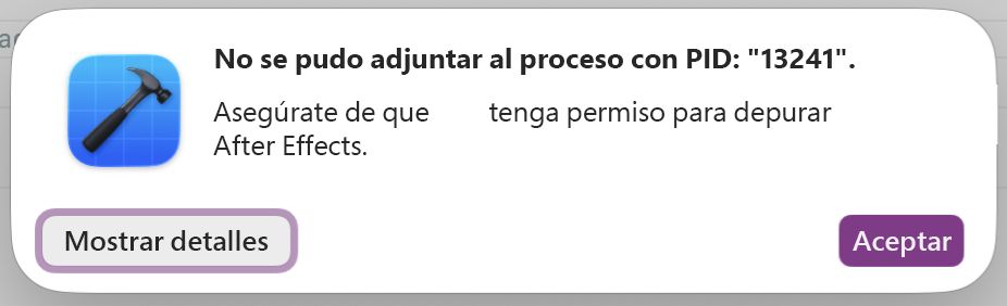 El cuadro de diálogo de Xcode que aparece cuando falla la conexión a After Effects, mostrando "Could not attach to pid" con los botones Show Details y OK.