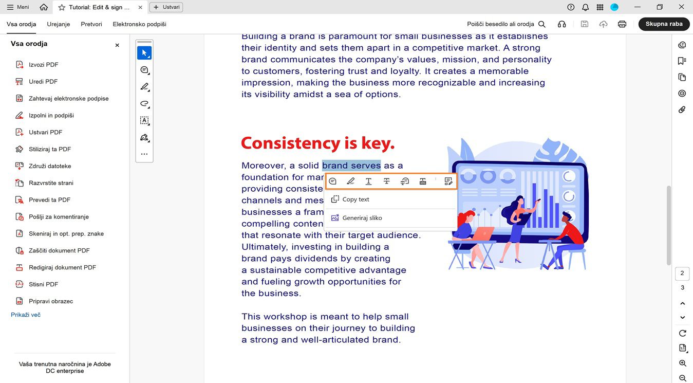 V podoknu dokumenta so v plavajoči orodni vrstici prikazane naslednje možnosti za izvajanje dejanj v izbranem besedilu: dodajanje komentarja, označevanje besedila, podčrtovanje besedila, prečrtanje besedila, redigiranje besedila, kopiranje besedila in urejanje PDF-ja.
