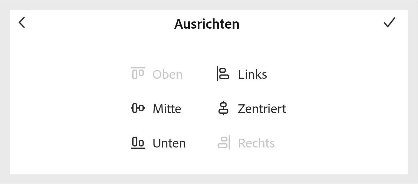 Die Abbildung zeigt das Bedienfeld „Ausrichten“ am unteren Rand des mobilen Bildschirms mit den Optionen Oben, Links, Mitte, Zentriert, Unten und Rechts, die so angeordnet sind (3 Zeilen 2 Spalten), wobei die Option Oben-Rechts hervorgehoben ist.