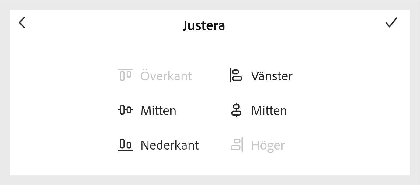 Bilden visar Justera-panelen längst ner på den mobila enhetens skärm med alternativen Överkant, Vänster, Mitten, Centrum, Underkant och Höger arrangerade på det sättet (3 rader, 2 kolumner) med alternativen för Höger överkant markerade.