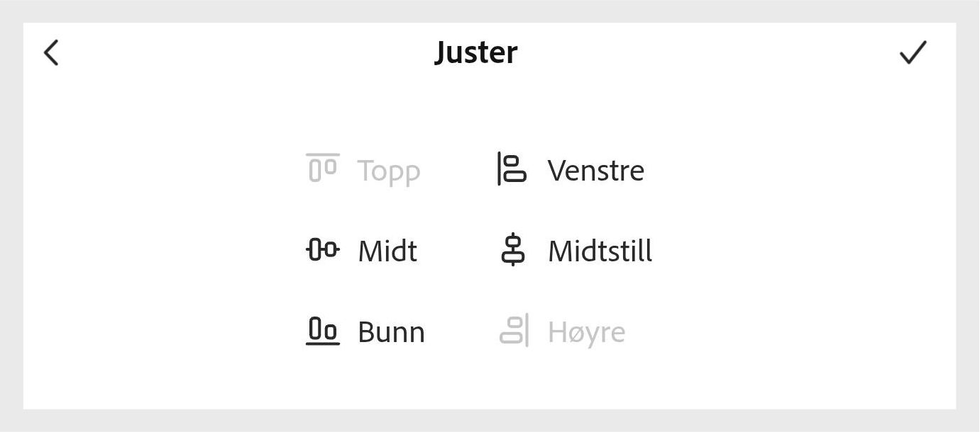Bilder viser Juster-panelet nederst på mobilskjermen med alternativene Topp, Venstre, Midten, Sentrert, Bunn og Høyre (3 rader, 2 kolonner) med Topp-Høyre-alternativene uthevet.