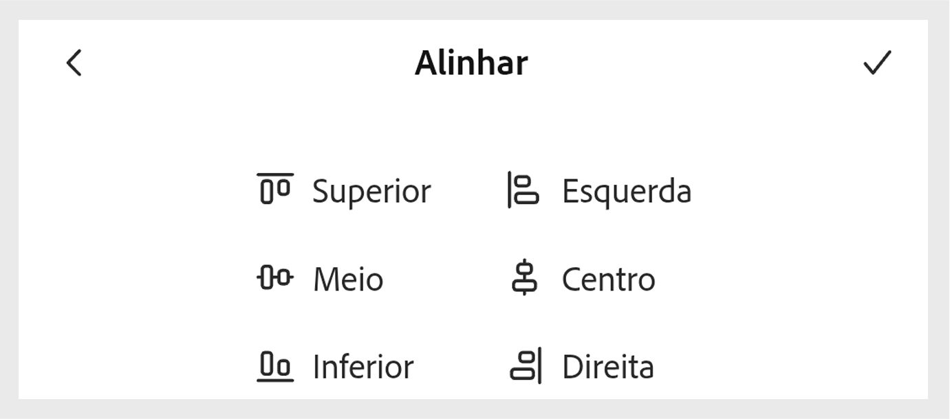 A imagem mostra o painel Alinhar na parte inferior da tela do dispositivo móvel com as opções Superior, Esquerda, Meio, Centro, Inferior e Direita organizadas da seguinte forma (3 linhas 2 colunas) com as opções Superior e Direita destacadas.