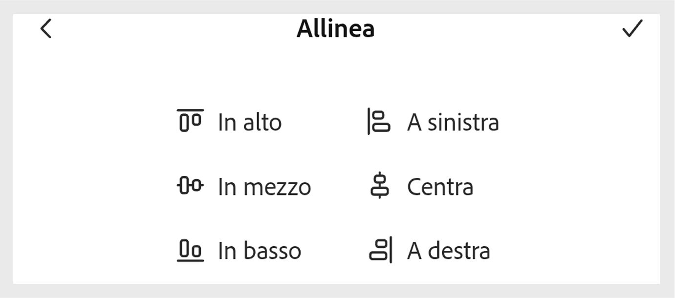 L’immagine mostra il pannello Allinea nella parte inferiore dello schermo del dispositivo mobile con le opzioni In alto, A sinistra, Al centro, In basso e A destra disposte (3 righe 2 colonne) con l’opzione In alto a destra evidenziata.