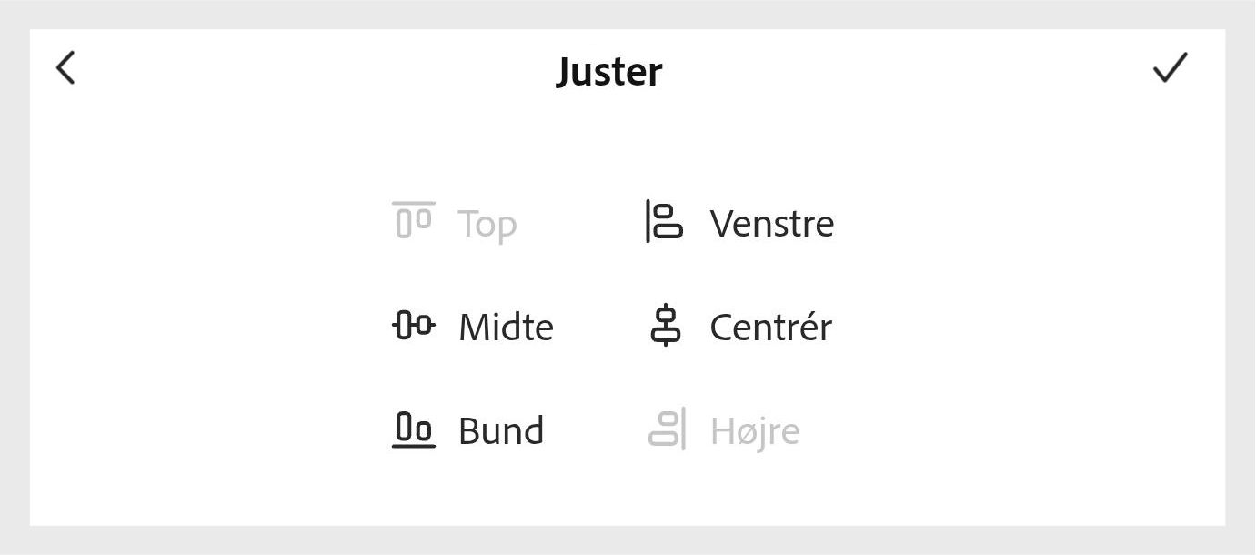 Billedet viser panelet Juster nederst på mobilskærmen med Top, Venstre, Midte, Center, Bund og Højre arrangeret på den måde (3 rækker 2 kolonner) med Top-højre fremhævet.