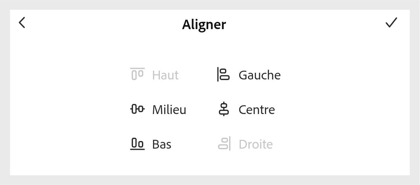 L’image montre le panneau Aligner en bas de l’écran mobile, avec les options Haut, Gauche, Milieu, Centre, Bas, et Droite organisées en 3 lignes et 2 colonnes, avec les options en haut à droite mises en évidence.