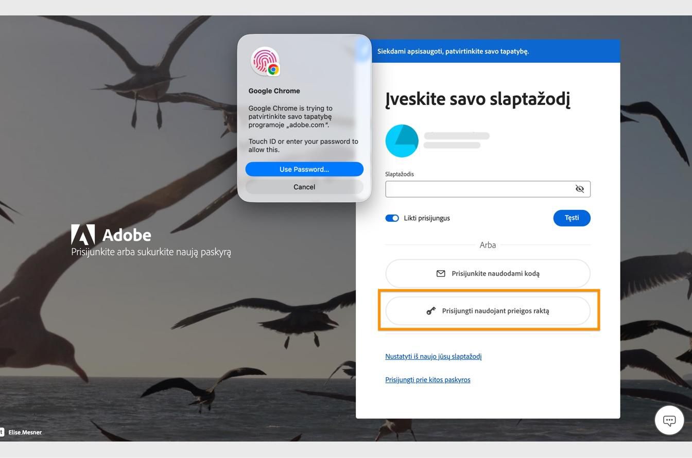 Patvirtinimo užklausa, kuri rodoma pasirinkus „Prisijungti naudojant prieigos raktą“, leidžia patvirtinti tapatybę naudojant biometrinius duomenis arba slaptažodį.