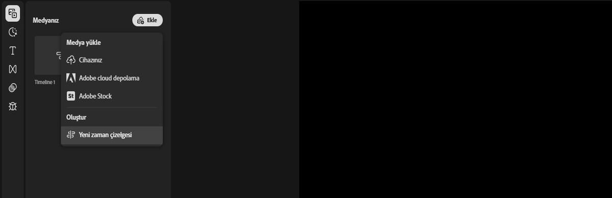 Medyanız panelinde Ekle seçeneği vurgulanır ve Medya yükle, Adobe Stock ve Yeni zaman çizelgesi seçeneklerini görüntülemek için genişletilir. 