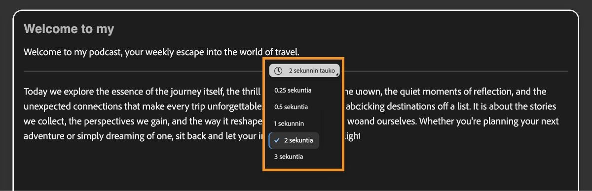 Generoi puhetta -toiminnon tekstieditorissa näkyy avattu Lisää tauko -valikko, joka avulla voi määrittää tauon pituuden.