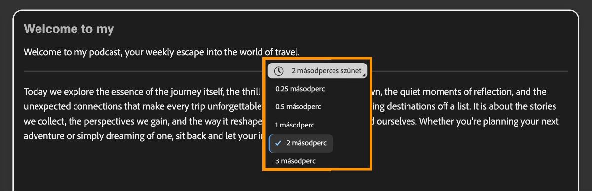 A Beszéd létrehozása képernyő megjeleníti a kibővített Szünet hozzáadása menüt a szövegszerkesztőben, amely a szünet hosszának beállítására szolgál.