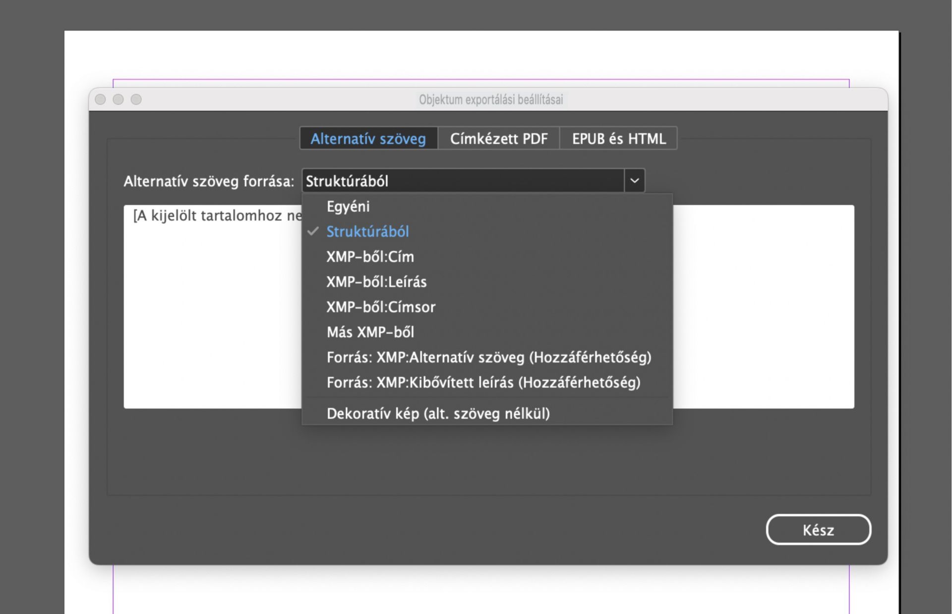 Képernyőkép az Adobe InDesign Objektum exportálási beállítások ablakáról, ahol az Alt szöveg lap aktív, és az „Alternatív szövegforrás” legördülő menü kibontva, olyan lehetőségeket felsorolva, mint az „Egyedi”, „Struktúrából” és különböző XMP-metaadatforrások.