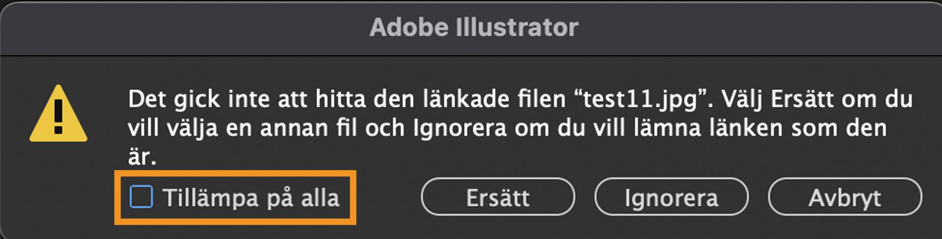 Varningsmeddelandet som visas när Illustrator-dokument innehåller saknade länkar med alternativet Tillämpa på allt markerat.