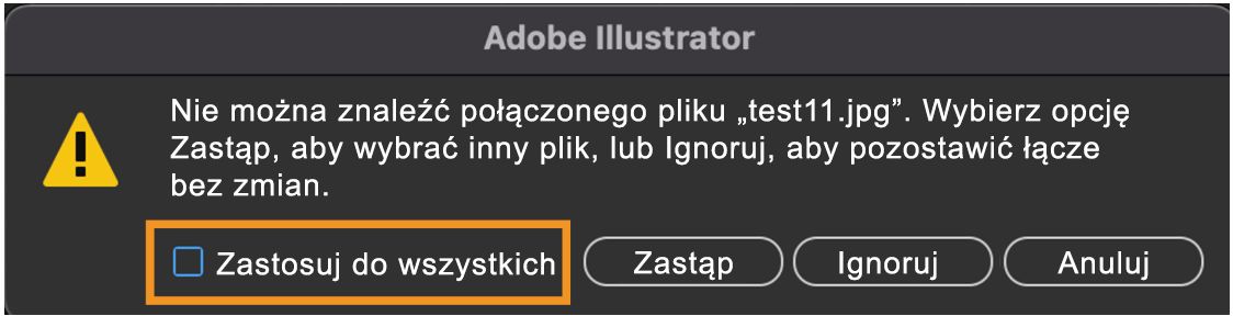 Komunikat ostrzegawczy wyświetlany, gdy w dokumencie programu Illustrator brakuje łączy, z zaznaczoną opcją Zastosuj do wszystkich.