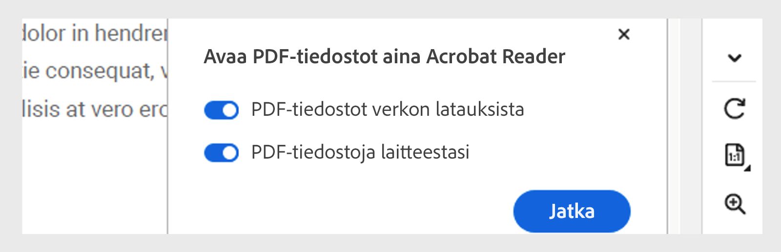 Avaa aina PDF-tiedostot Acrobatin tai Readerin ponnahdusikkunassa, joka tulee näkyviin, kun ladattu PDF-tiedosto avautuu automaattisesti.