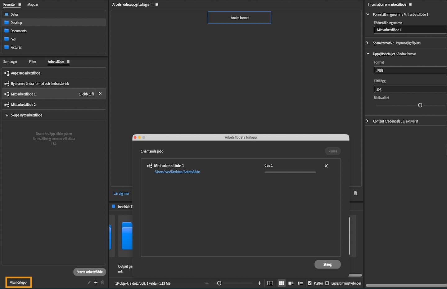 Workflow-panelen visar det markerade alternativet View progress, som används för att kontrollera status för väntande jobb.