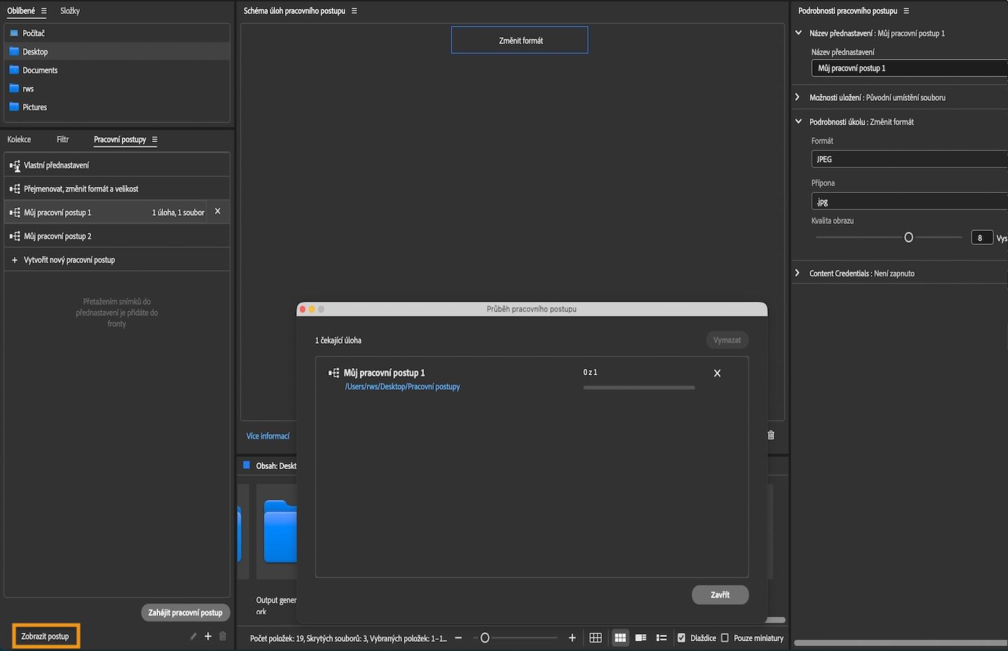 Panel Workflow zobrazuje zvýrazněnou možnost Zobrazit průběh, která se používá ke kontrole stavu čekajících úloh.