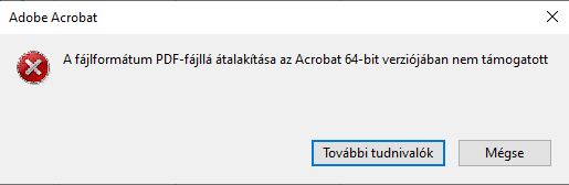 Ez a fájlformátum nem alakítható át PDF-dokumentummá 64 bites Acrobattal