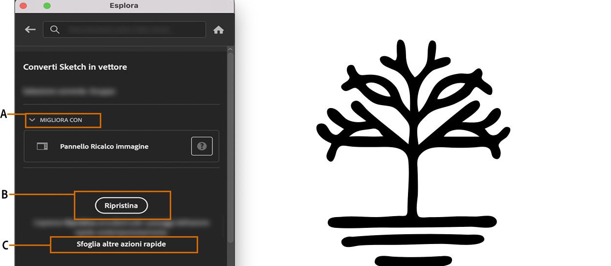 Fate clic su Ripristina per annullare le modifiche applicate dall'azione rapida schizzo in vettore.