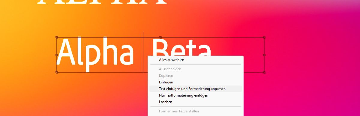 Der Text wird mit der Option „Text einfügen und Formatierung anpassen“ aus dem Kontextmenü eingefügt. Der eingefügte Text passt sich an die Schrift und den Stil der Zielebene an.