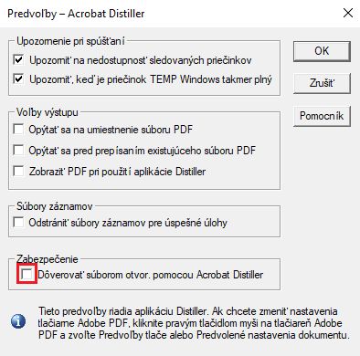 Vybrať v prípade, že dôverujete všetkým súborom, ktoré sa otvoria prostredníctvom Acrobat Distiller