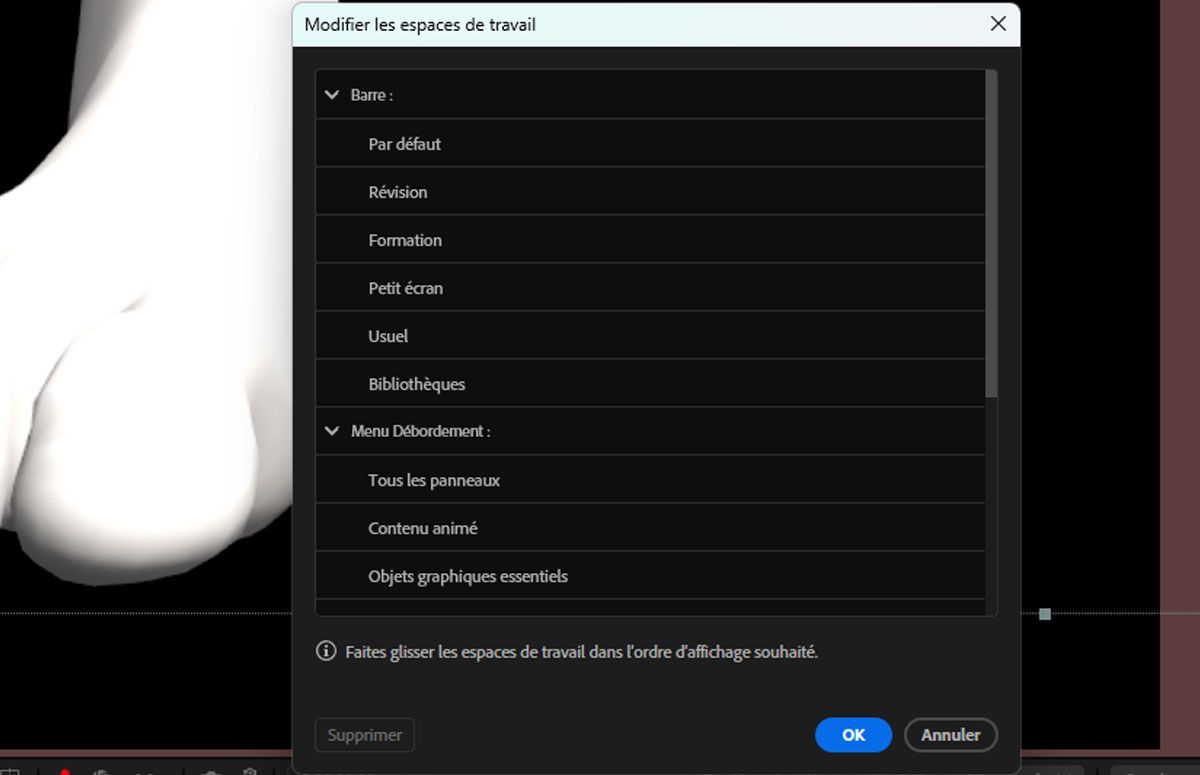 La boîte de dialogue Modifier les espaces de travail répertorie diverses options d’espace de travail, telles que Par défaut, Révision, Formation, Petit écran, Standard, Bibliothèques, Menu débordant, Tous les panneaux et Animation. Vous pouvez faire glisser ces espaces de travail pour les placer dans l’ordre souhaité.