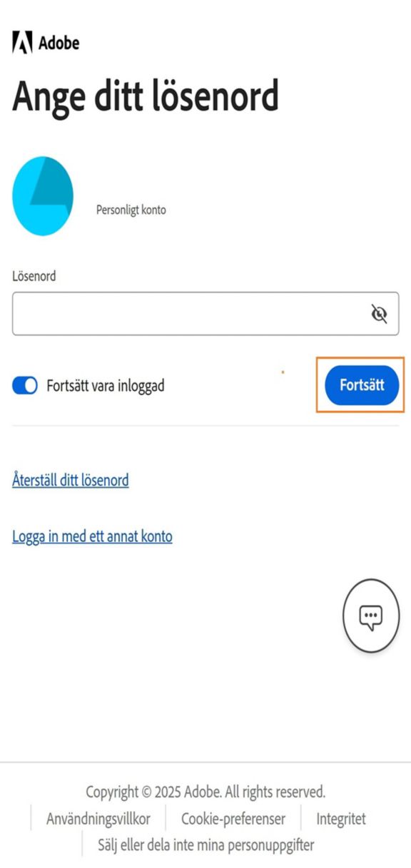 Knappen Fortsätt, som finns i fönstret Ange ditt lösenord i Adobe Account Access app, gör att du kan logga in efter att du har angett ditt kontolösenord. 