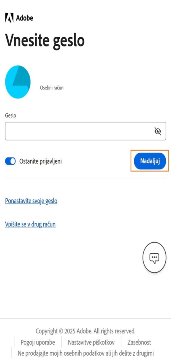 Gumb Nadaljuj, ki je na voljo v oknu Vnesite geslo programa Adobe Account Access, vam omogoča prijavo, ko vnesete geslo računa. 