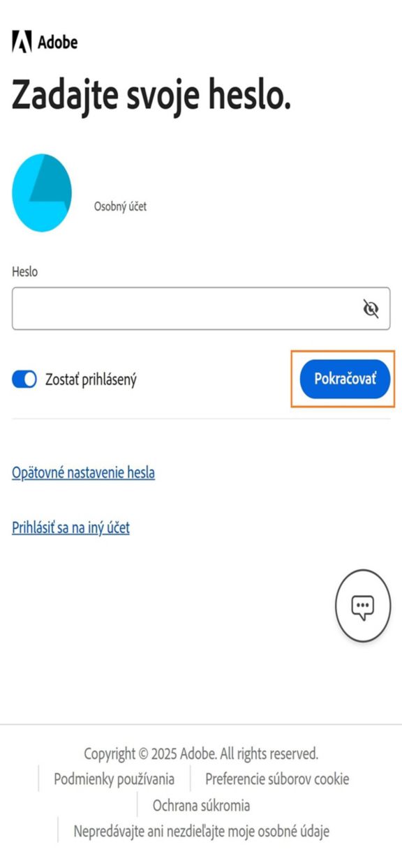 Tlačidlo Pokračovať, dostupné v okne Zadajte svoje heslo aplikácie Adobe Account Access, vám umožňuje prihlásiť sa po zadaní hesla konta. 