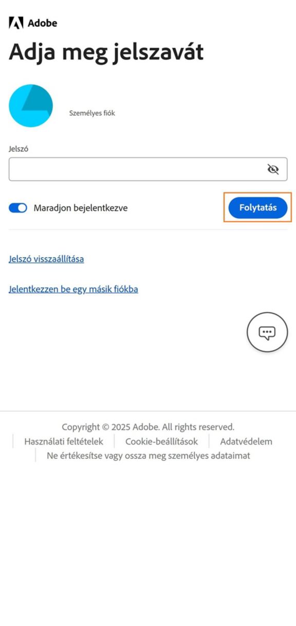 A Folytatás gomb, amely az Adobe Account Access alkalmazás Adja meg jelszavát ablakában érhető el, lehetővé teszi a bejelentkezést, miután megadta fiók jelszavát. 