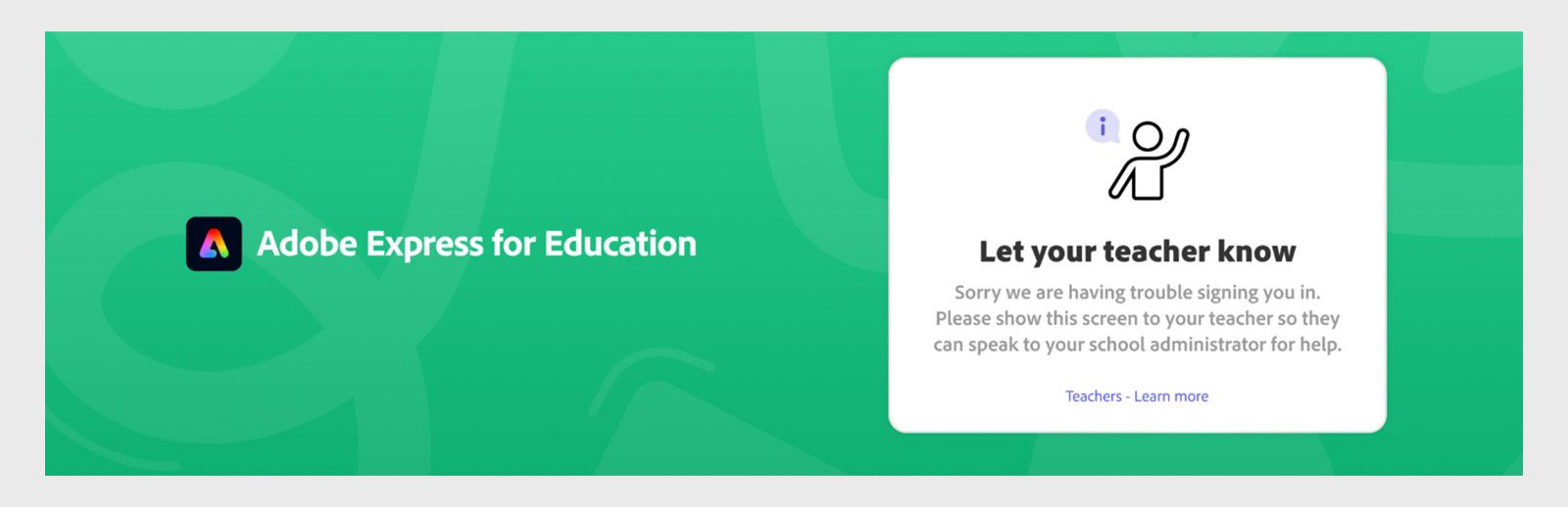 Écran d’erreur affiché avec un écran vert pour Adobe Express pour le secteur de l’éducation lorsqu’un élève essaie de se connecter et a plusieurs profils configurés.