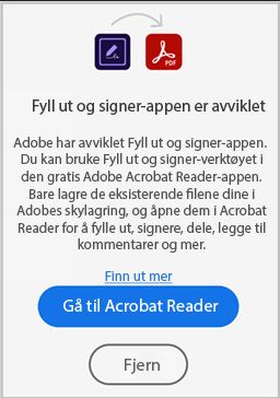 Avviklingssdialogen i Adobe Fyll ut og signer-appen viser en «Gå til Acrobat Reader»-knapp.