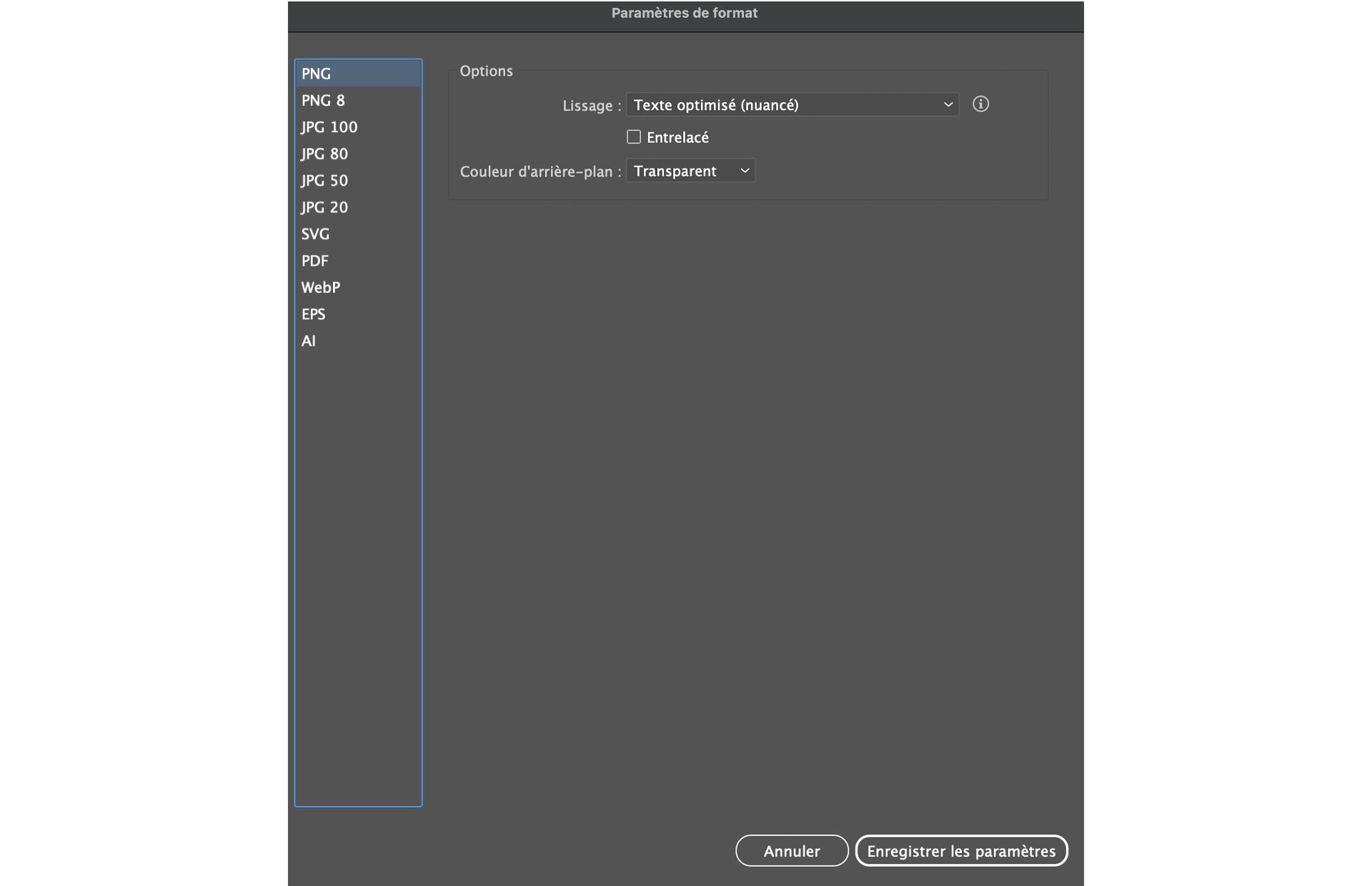 Indiquez les paramètres spécifiques au format dans la boîte de dialogue Paramètres de format. 