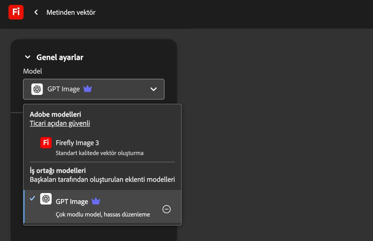 Metinden vektöre sayfasında, Genel ayarlar seçeneğinin altında Model açılır menüsü açılır ve aralarından seçim yapabileceğiniz Adobe modelleri ve Adobe harici modeller listelenir. Şu an GPT Image seçilidir.