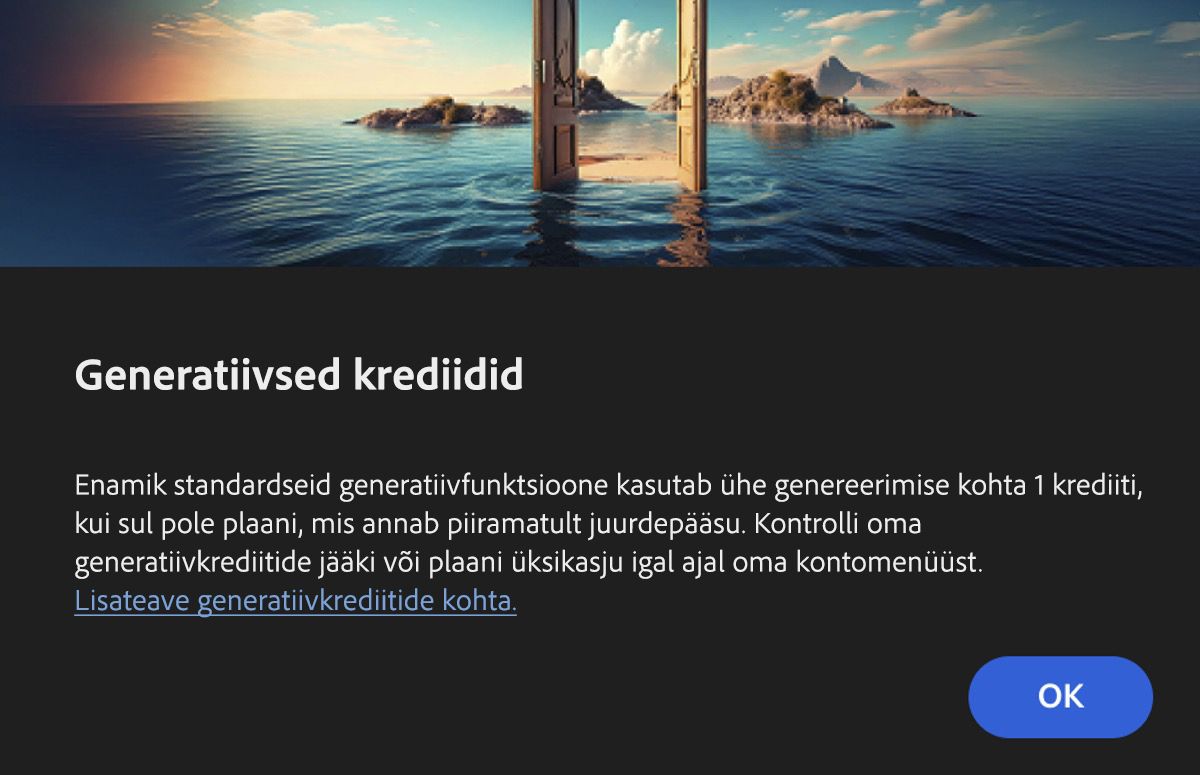 Generatiivsete krediitide dialoogiboks teavitab kasutajaid sellest, et funktsioon kasutab generatiivset tehisintellekti ning et enamike põhifunktsioonidega tarbitakse üks krediit genereerimise kohta. Samuti märgitakse selles, et Creative Cloudi Premiumi ja Firefly plaanidega kasutajatel krediite maha ei arvata. Võimalik on valida OK, et kinnitada teabe teadmiseks võtmist ja kasutada funktsiooni, või valida Tühista, kui te ei soovi funktsiooni kasutada.