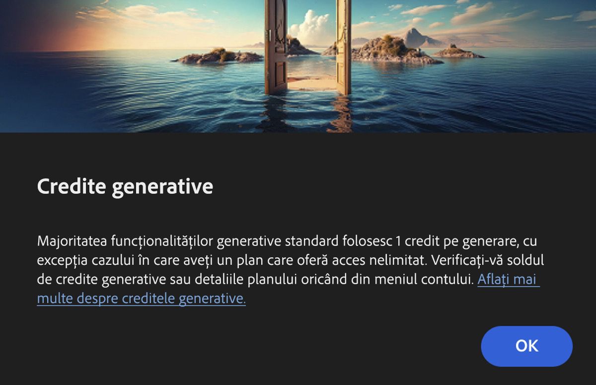 Caseta de dialog Credite generative informează utilizatorii că o anumită caracteristică folosește AI generativ și că majoritatea caracteristicilor standard utilizează 1 credit per generare. De asemenea, se menționează că nu se deduc creditele pentru cei cu planuri Creative Cloud Premium și Firefly. Există opțiunea de a selecta OK pentru a confirma aceste informații și a utiliza funcția respectivă sau opțiunea de a selecta Anulare, dacă nu doriți să utilizați funcția.