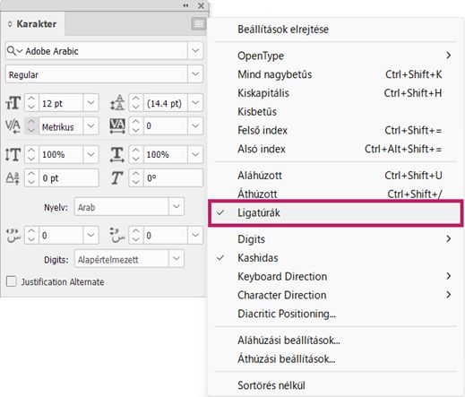 Az arab szövegformázáshoz az InDesign Karakter paneljén a Ligatúrák opció engedélyezve van a panelmenüből.