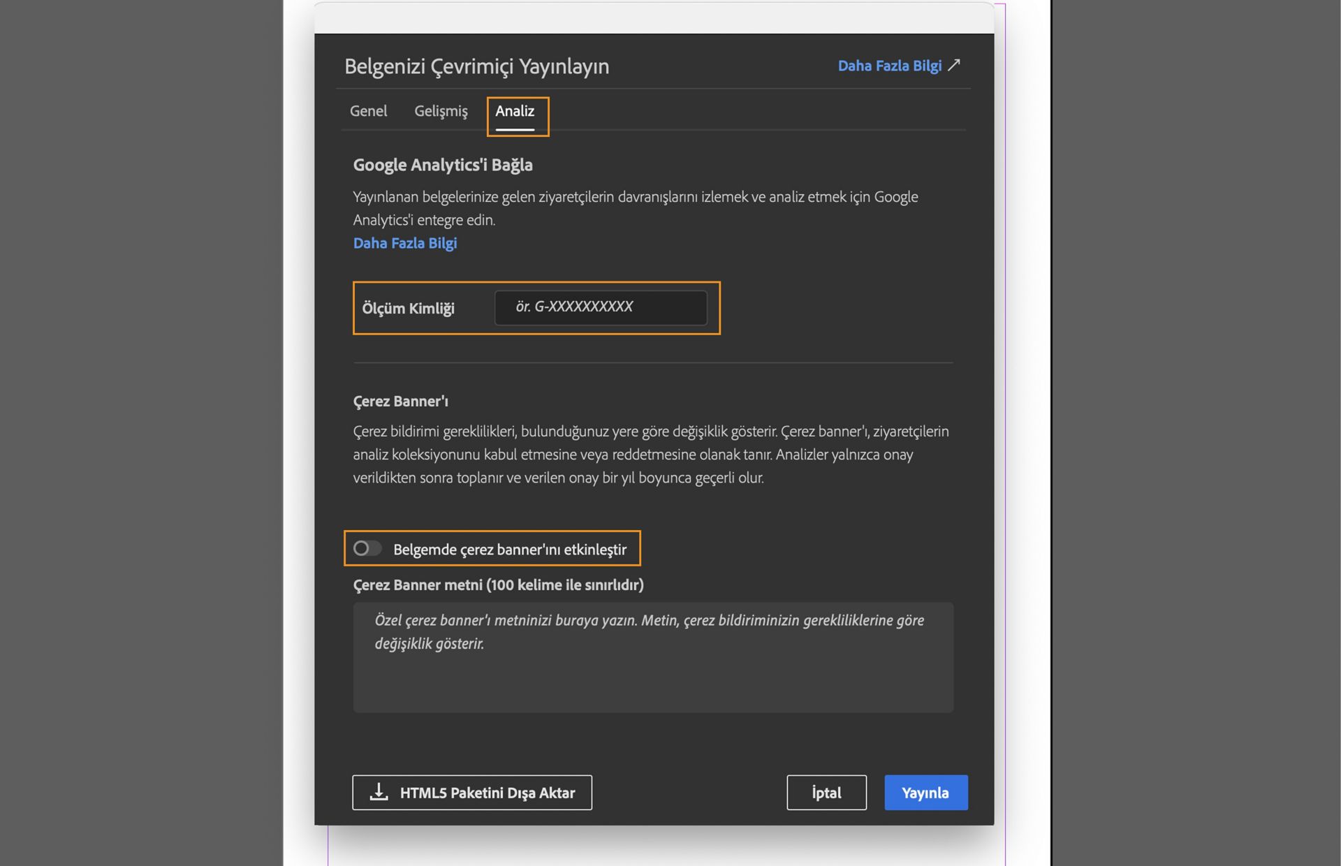 Ölçüm Kimliği alanını vurgulayan Analiz sekmesini, Belgemde çerez banner'ını etkinleştir onay kutusunu ve çerez banner'ına ilişkin mesajı girebileceğiniz alanı gösteren ekran görüntüsü.