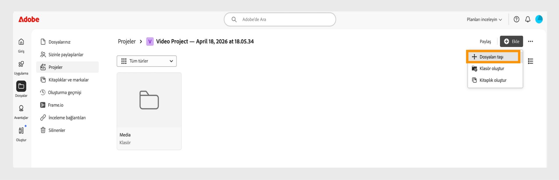 "Projeler" çalışma alanını gösteren Adobe arayüzü. "Ekle" menüsü genişletilmiş durumda ve "Dosyaları taşı" seçeneği vurgulanmış, yanında "Klasör oluştur" ve "Kitaplık oluştur" seçenekleri bulunuyor.