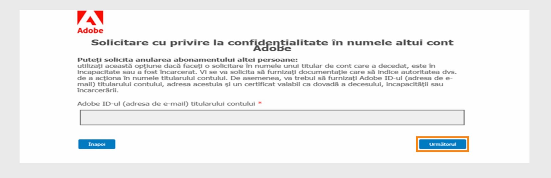 Ecranul Solicitare de confidențialitate afișează un câmp pentru introducerea Adobe ID-ului titularului contului și oferă informații despre trimiterea unei solicitări în numele cuiva care a decedat, este incapacitat sau este încarcerat, cu opțiuni de a continua sau de a reveni.