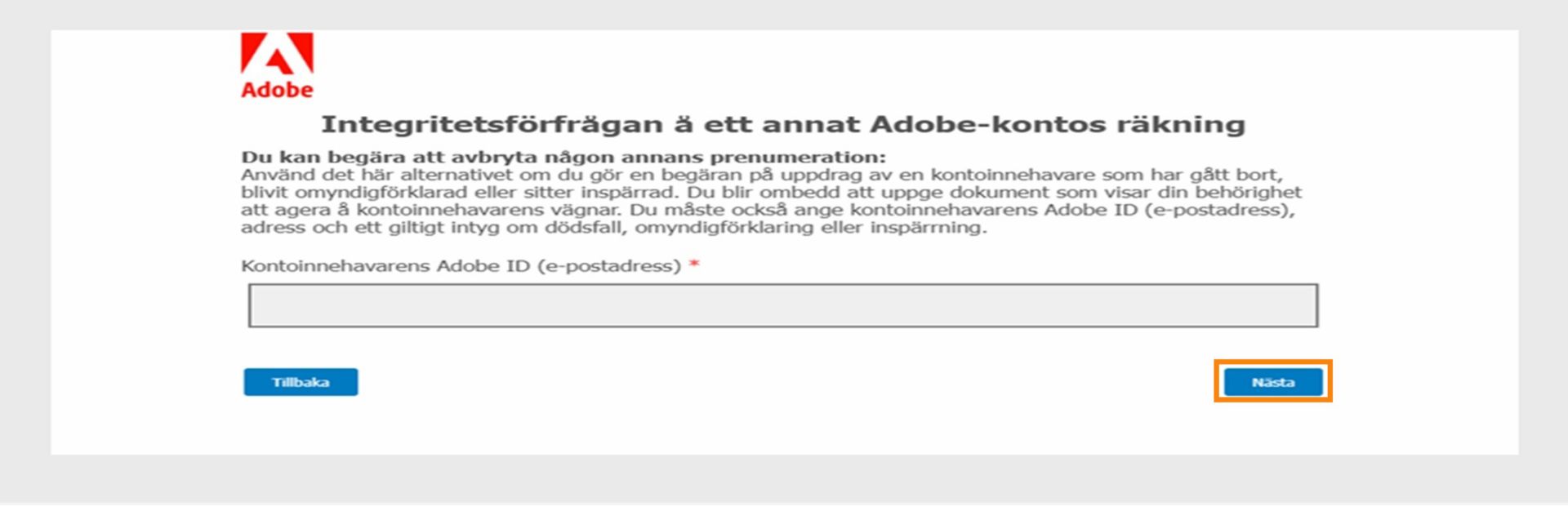 Skärmen för sekretessförfrågan visar ett fält för att ange kontoinnehavarens Adobe ID och ger information om att skicka en begäran för någons räkning som har avlidit, är arbetsoförmögen eller är fängslad, med alternativ att fortsätta eller gå tillbaka.