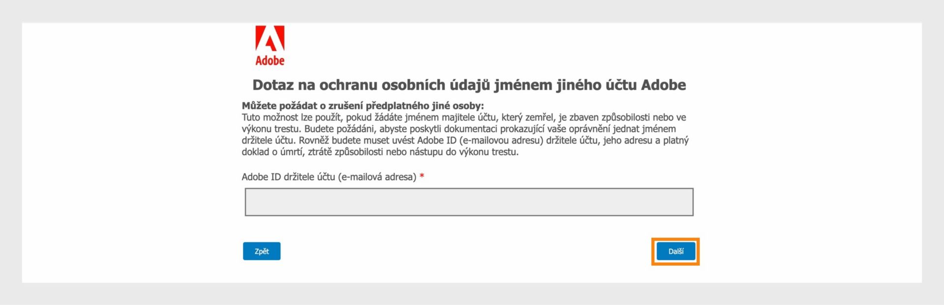 Obrazovka Dotaz ohledně ochrany osobních údajů zobrazuje pole pro zadání Adobe ID držitele účtu a poskytuje informace o podání žádosti jménem někoho, kdo zemřel, je nezpůsobilý nebo je uvězněn, s možnostmi pokračovat nebo se vrátit.